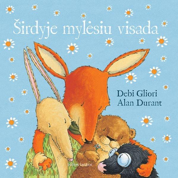 Durant, Alan ; Gliori, Debi : Širdyje mylėsiu visada