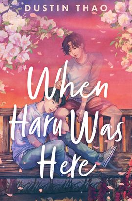 Dustin Thao : When Haru Was Here