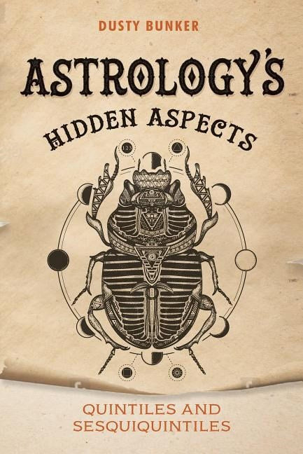 Dusty Bunker : Astrology's Hidden Aspects