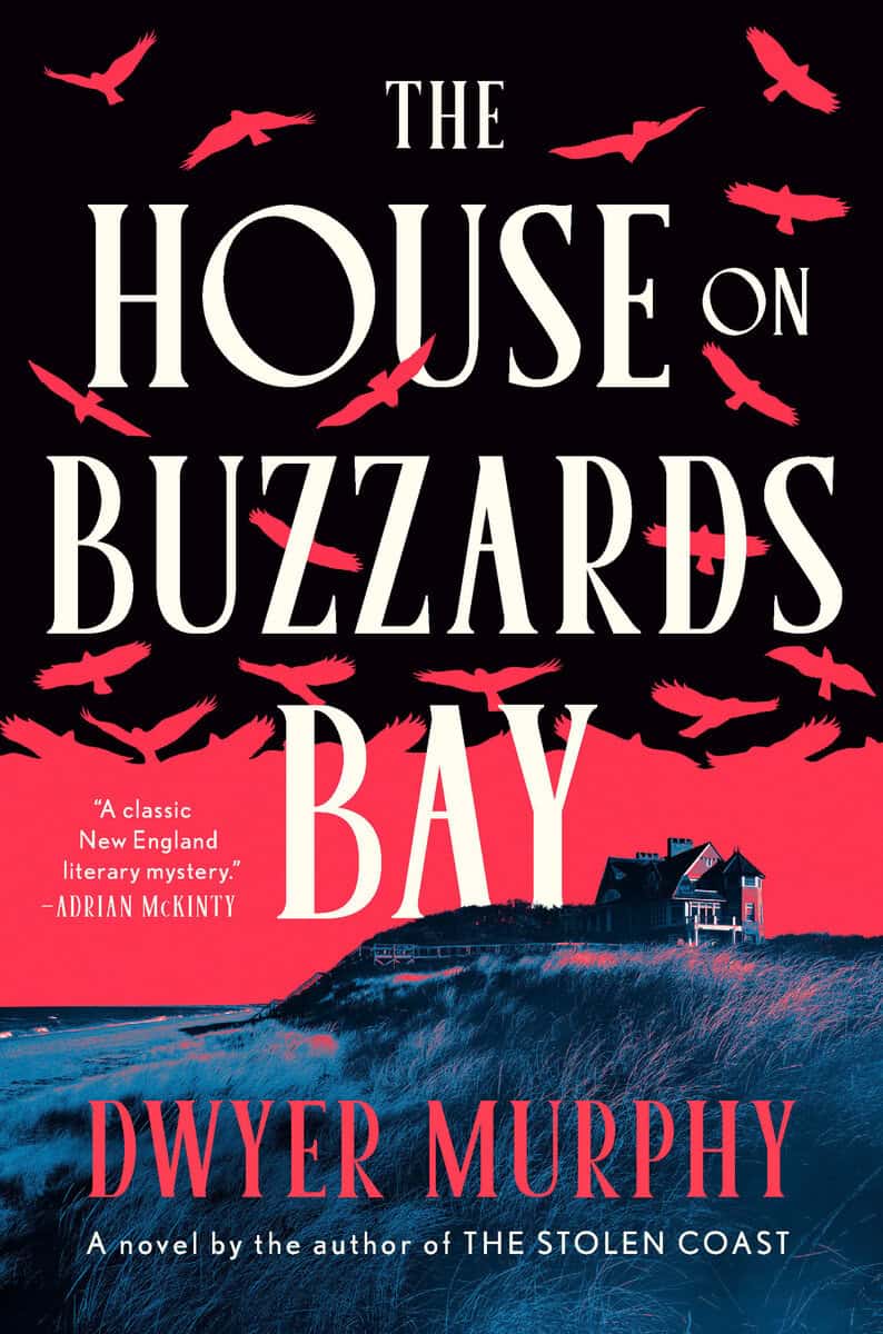 Dwyer Murphy : The House on Buzzards Bay