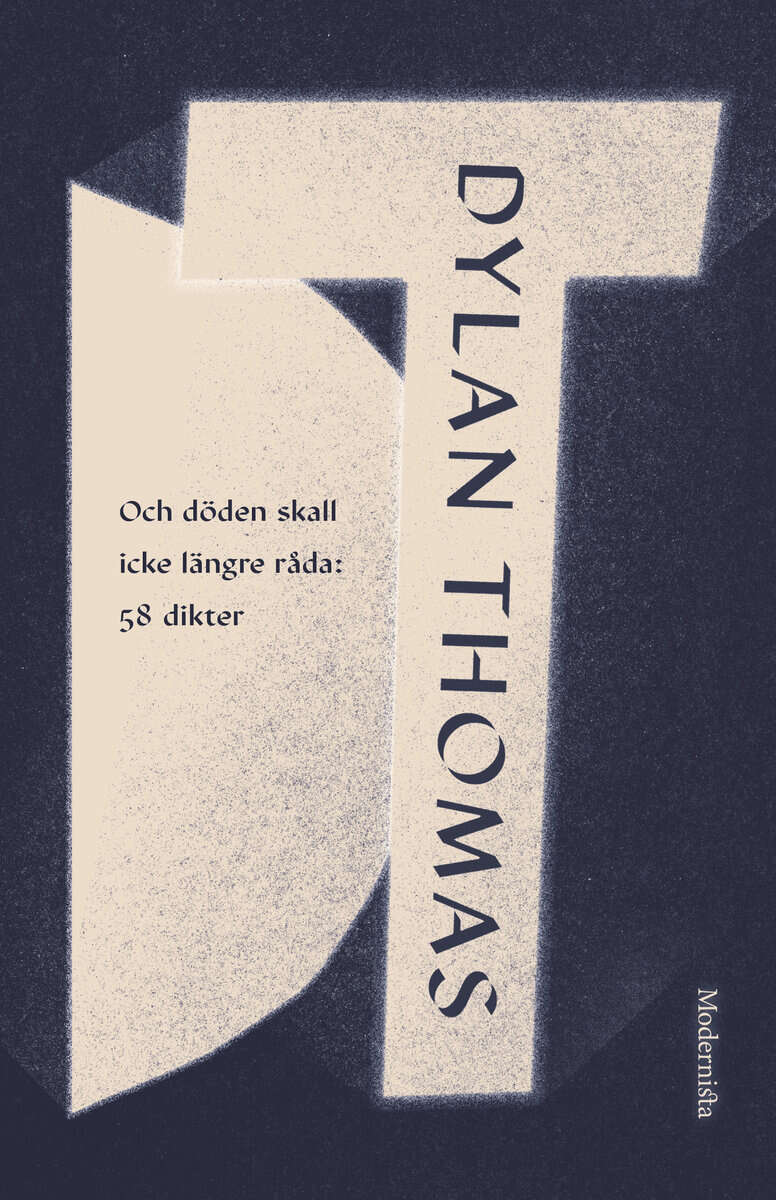 Dylan Thomas : Och döden skall icke längre råda : 58 dikter