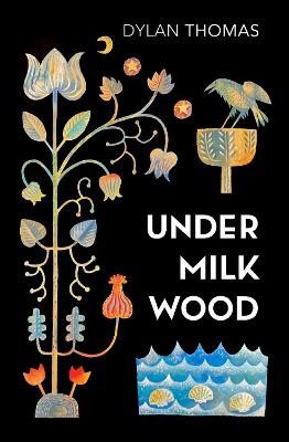 Dylan Thomas : Under milk wood