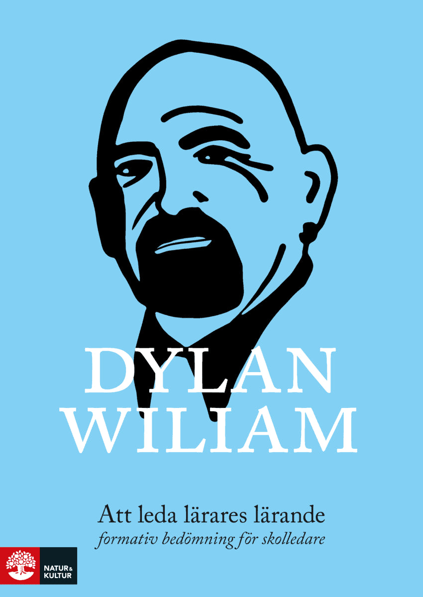 Dylan Wiliam : Att leda lärares lärande : formativ bedömning för skolledare