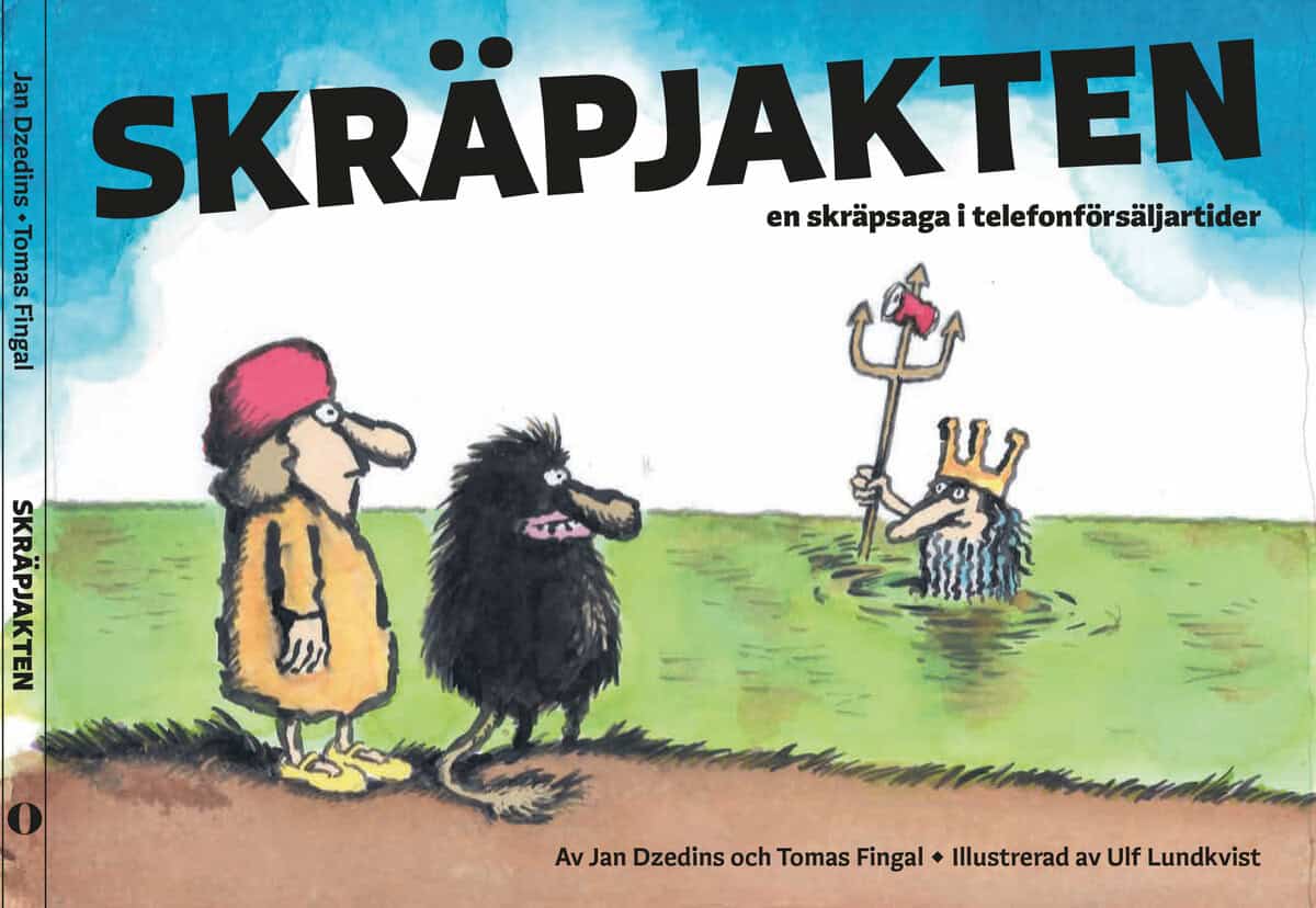 Dzedins, Jan ; Fingal, Tomas : Skräpjakten: en skräpsaga i telefonförsäljartider