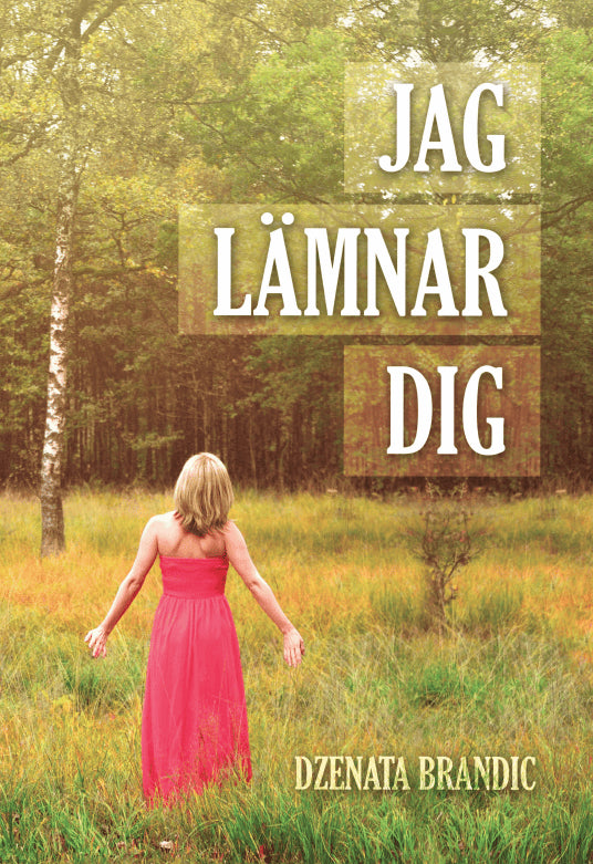 Dzenata Brandic : Jag lämnar dig