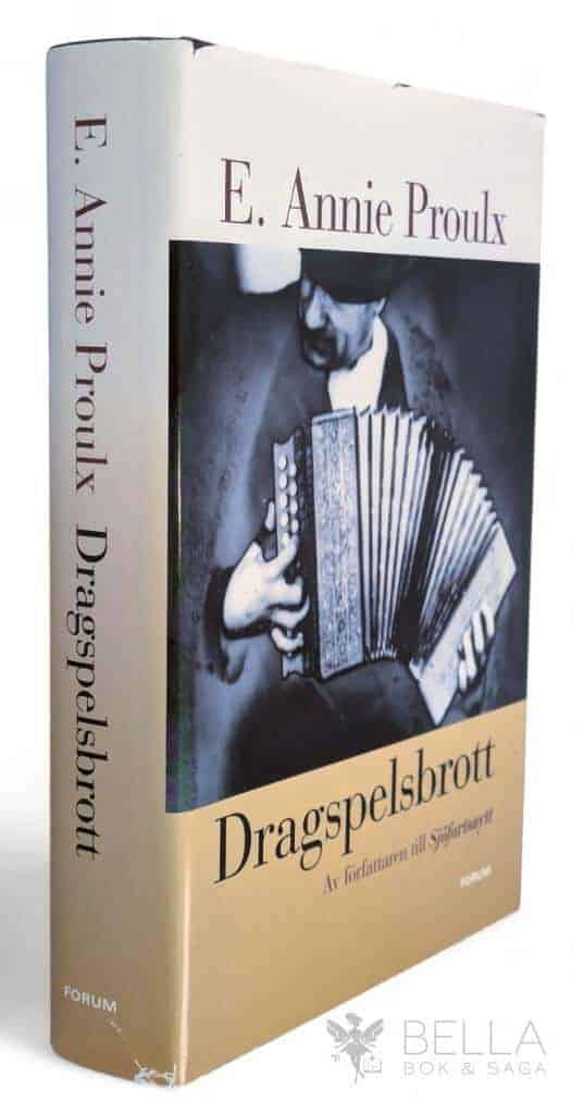 E. Annie Proulx : Dragspelsbrott