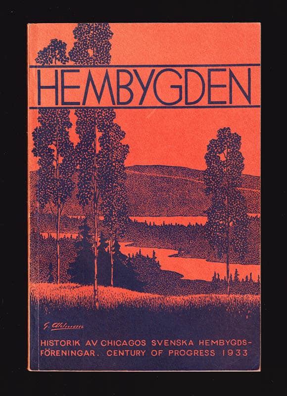 E. Einar Andersson : Hembygden. Historisk festskrift för Chicagos svenska hembygdsföreningar utställningsåret 1933
