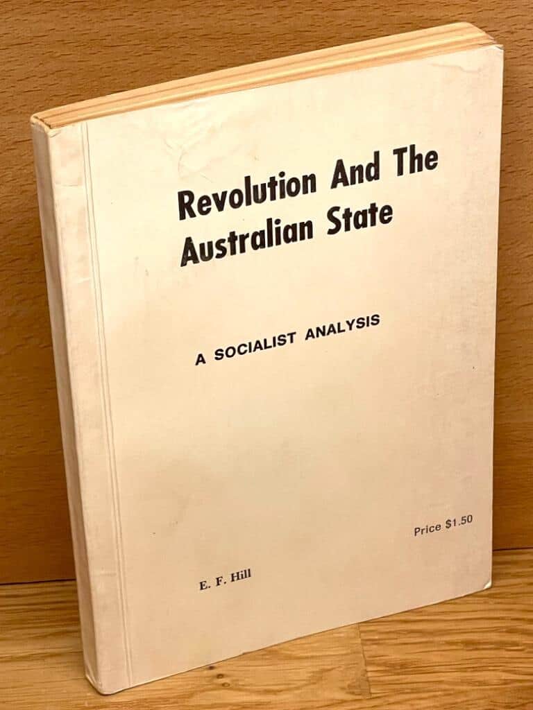 E. F. Hill : Revolution and the Australian state