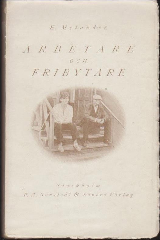 E. Melander : Arbetare och fribrytare