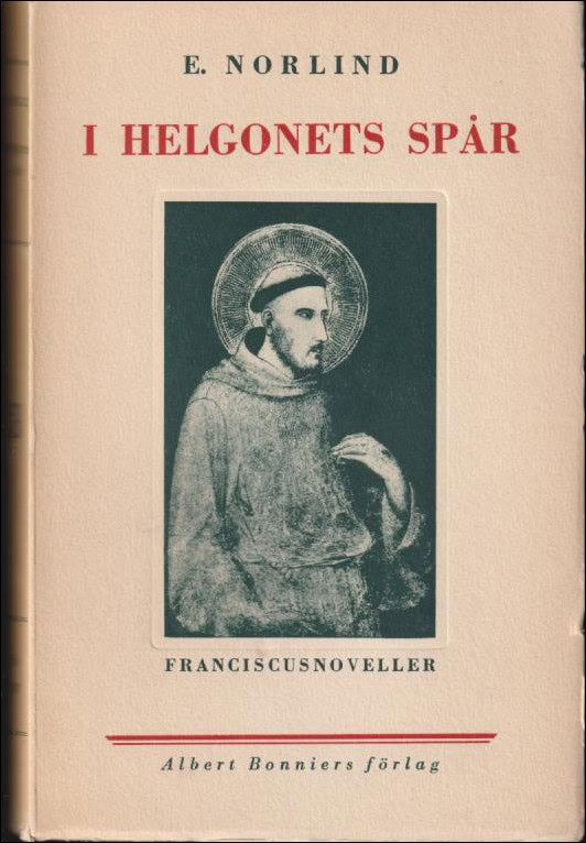 E. Norlind : I helgonets spår