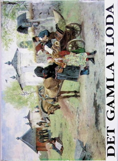 E. R. GUMMERUS : Det gamla Floda, Folk, bygd och natur i en västerdals-socken