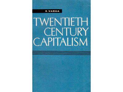 E. Varga : Twentieth century Capitalism