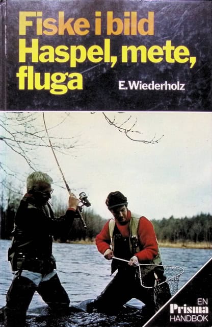 E Wiederholz : Fiske i bild Haspel, mete, fluga