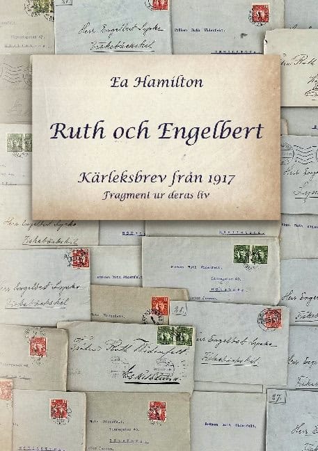 Ea Hamilton : Ruth och Engelbert : kärleksbrev från 1917