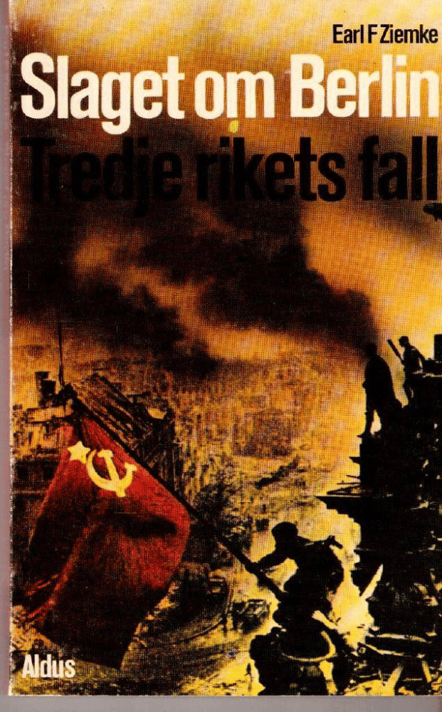 Earl F Ziemke : Slaget om Berlin. Tredje rikets fall