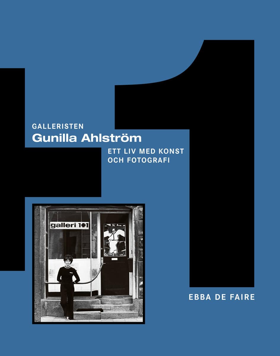 Ebba de Faire : Galleristen Gunilla Ahlström