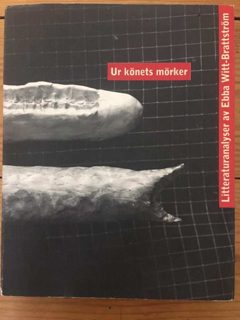 Ebba Witt-Brattström : Ur könets mörker