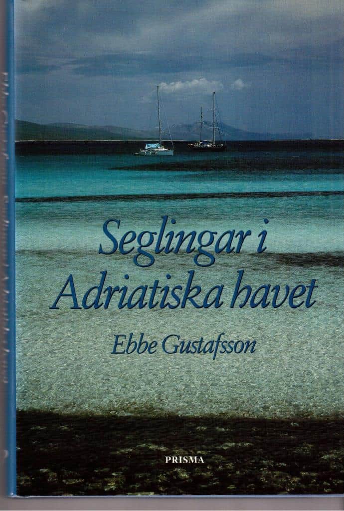 Ebbe Gustafsson : Seglingar i Adriatiska havet