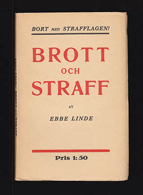 Ebbe Linde : Brott och straff. Bort med strafflagen!