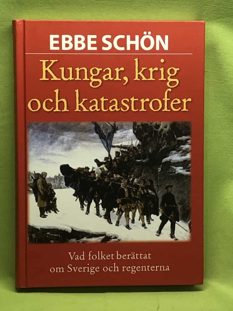 Ebbe Schön : Kungar, krig och katastrofer