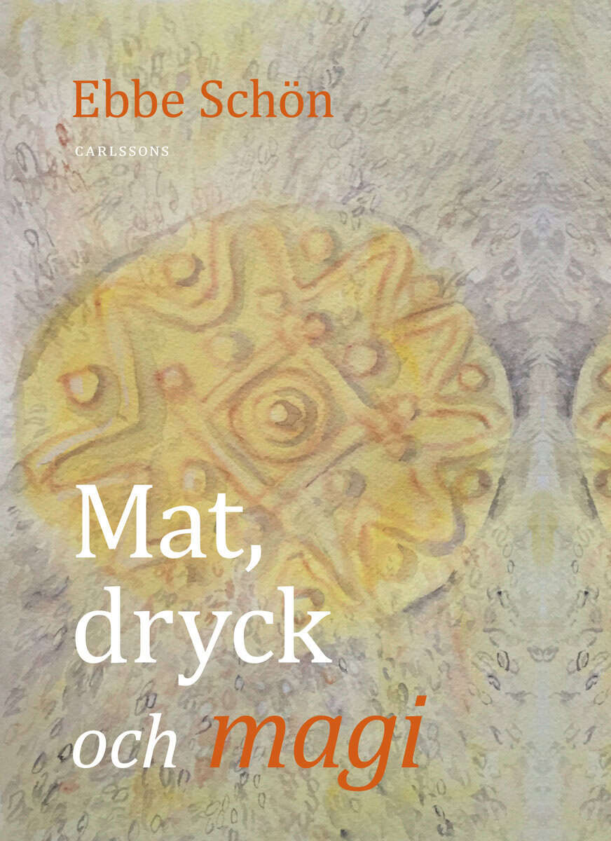 Ebbe Schön : Mat, dryck och magi