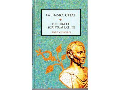 Ebbe Vilborg : Latinska Citat. Dictum et scriptum latine