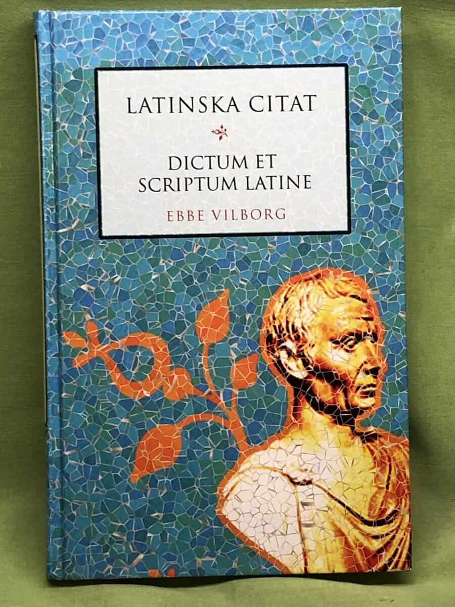 Ebbe Vilborg : Latinska citat = Dictum et scriptum latine