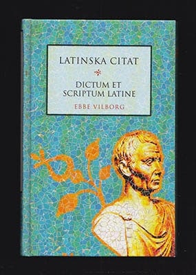 Ebbe Vilborg : Latinska citat