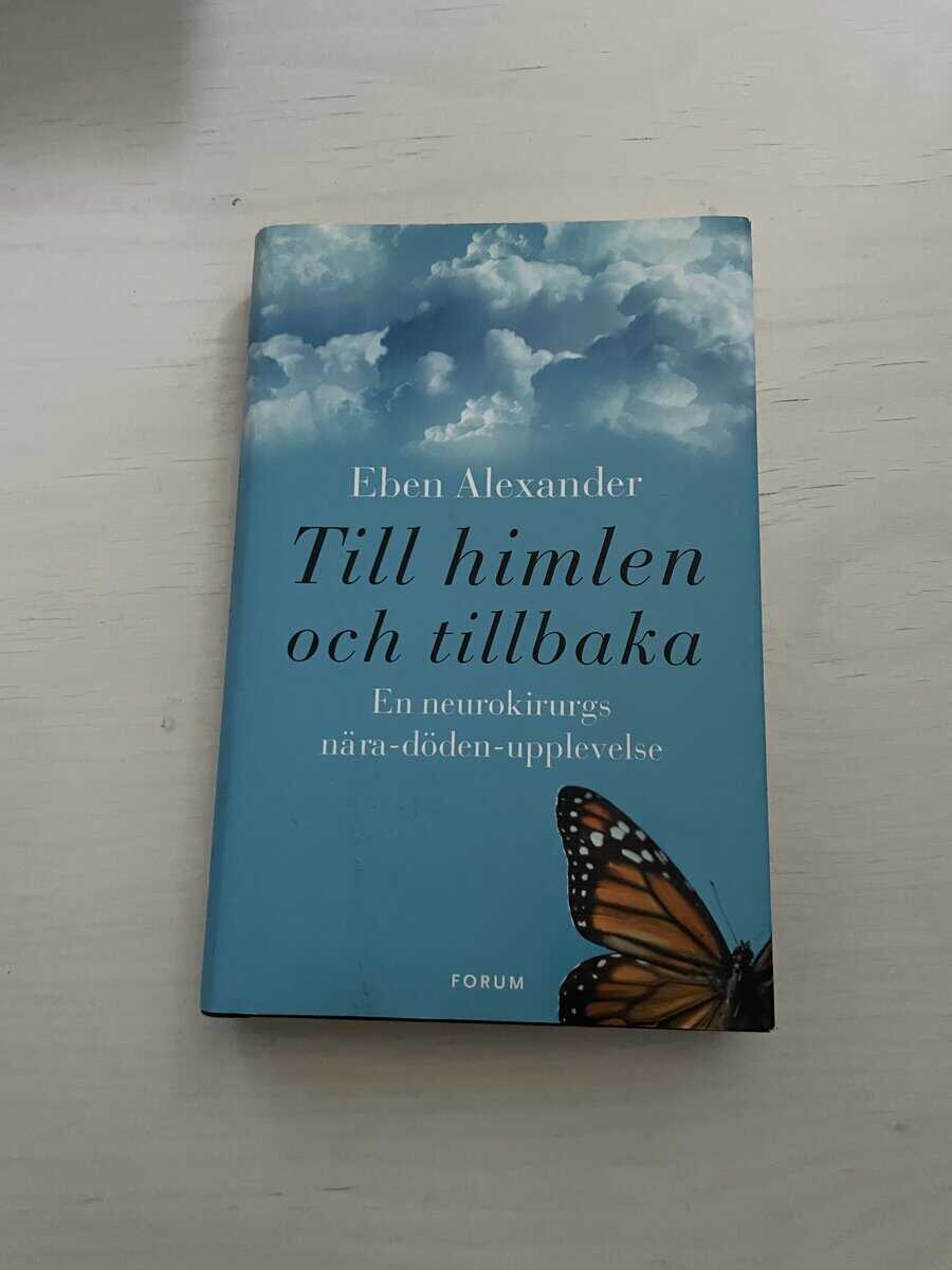 Eben Alexander : Till himlen och tillbaka