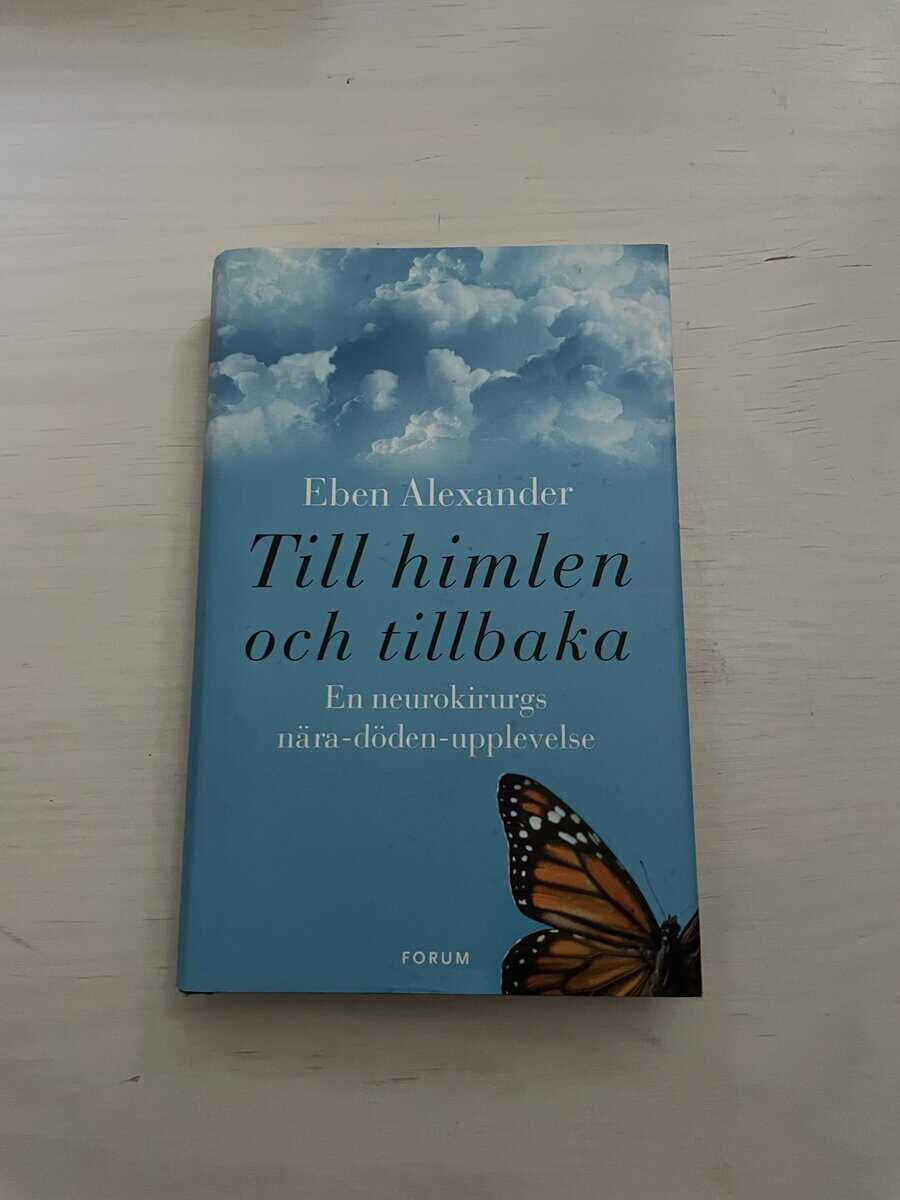 Eben Alexander : Till himlen och tillbaka