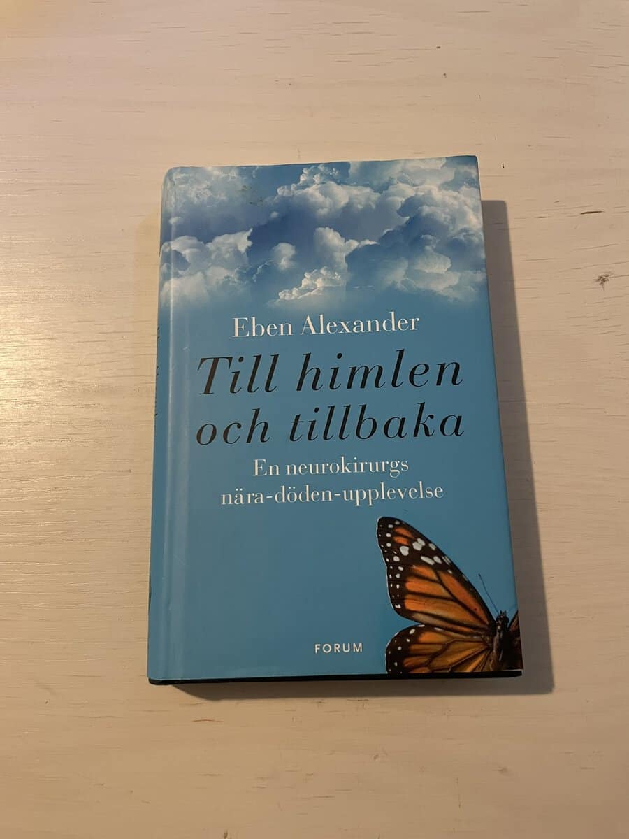 Eben Alexander : Till himlen och tillbaka
