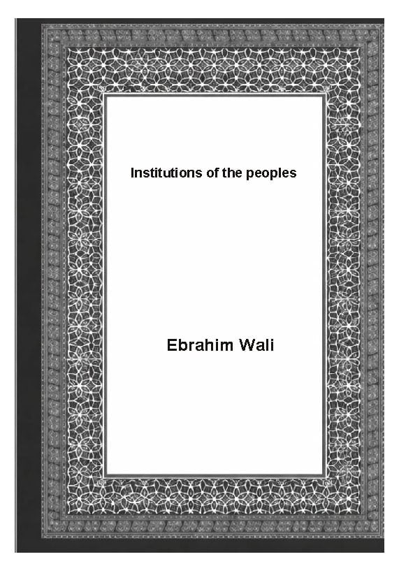 Ebrahim Wali : Institutions of the peoples