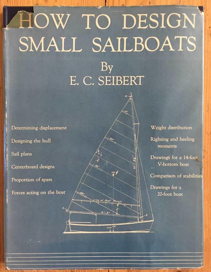 E.C. Seibert : How to design small sailboats