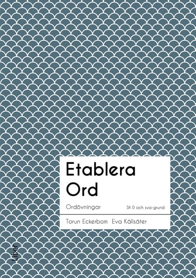Eckerbom, Torun ; Källsäter, Eva : Etablera Ord