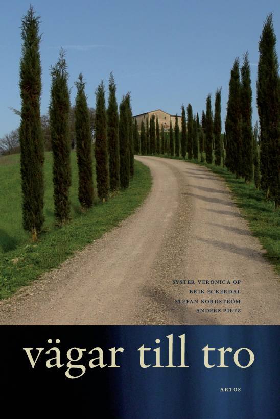 Eckerdal, Erik ; Nordström, Stefan ; Piltz, Anders : Vägar till tro