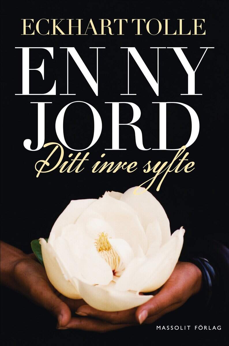 Eckhart Tolle : En ny jord : Ditt inre syfte