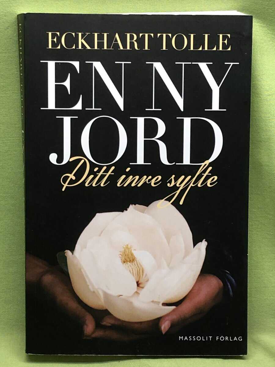 Eckhart Tolle : En ny jord ditt inre syfte