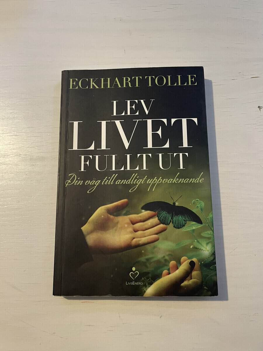 Eckhart Tolle : Lev livet fullt ut