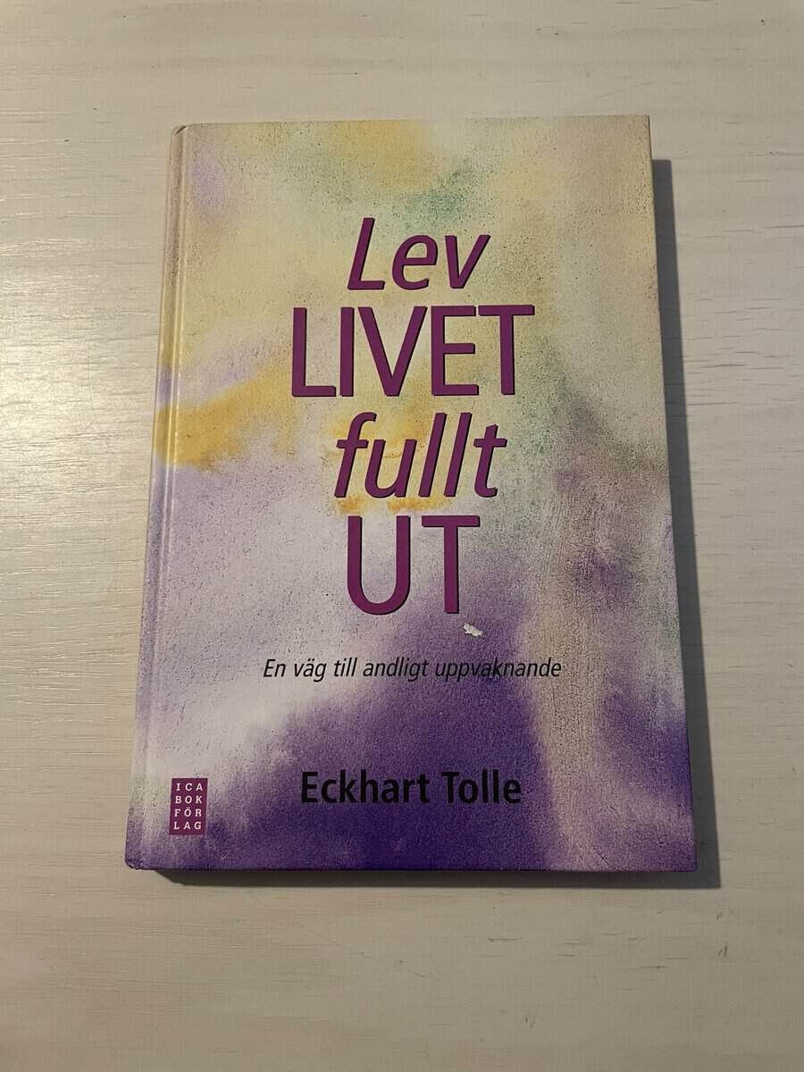 Eckhart Tolle : Lev livet fullt ut