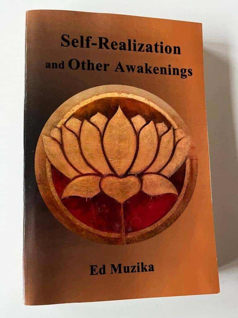 Ed Muzika : Self realization and other awakenings