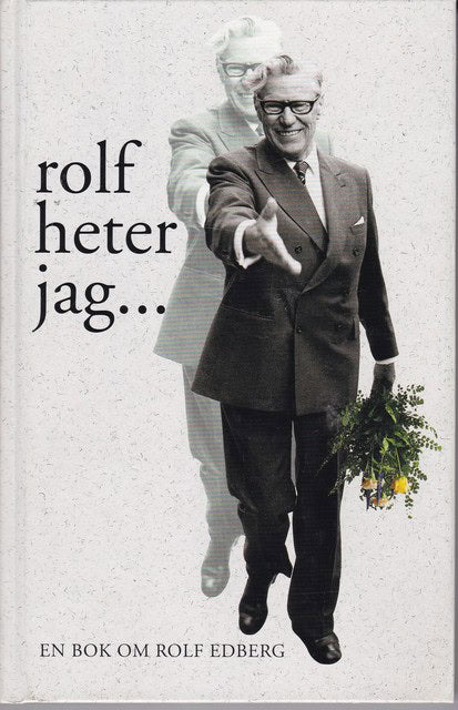 EDBERG ROLF. : Rolf heter jag ...