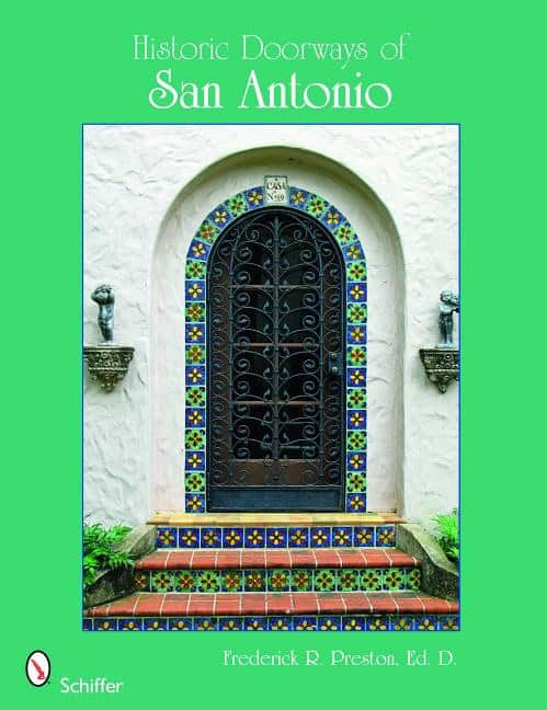 Ed.D. Frederick R. Preston : Historic Doorways Of San Antonio, Texas