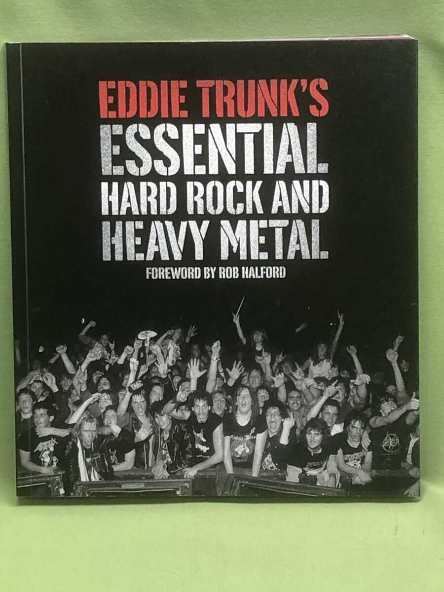 Trunk, Eddie, Bussell, Andrea : Eddie Trunk's essential hard rock and heavy metal