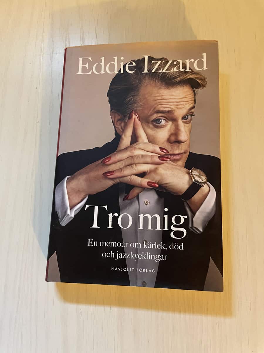 Izzard, Eddie, Zigman, Laura : Tro mig en memoar om kärlek, död och jazzkycklingar