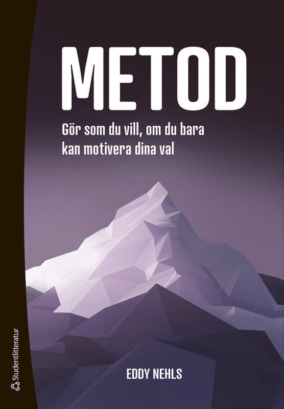 Eddy Nehls : Metod : gör som du vill, om du bara kan motivera dina val