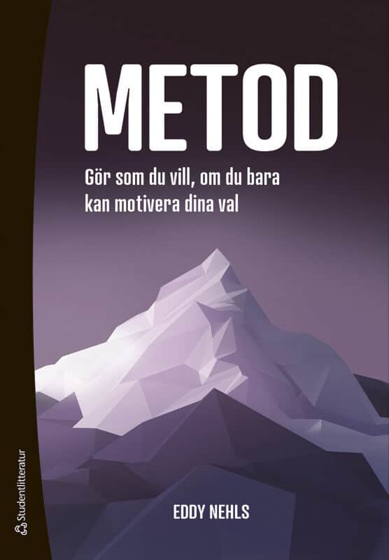 Eddy Nehls : Metod : gör som du vill, om du bara kan motivera dina val