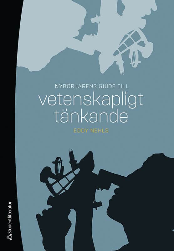 Eddy Nehls : Nybörjarens guide till vetenskapligt tänkande