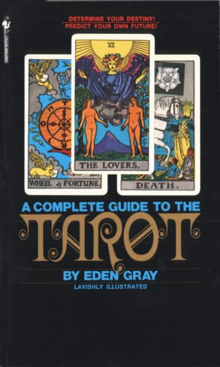 Eden Gray : The Complete Guide to the Tarot