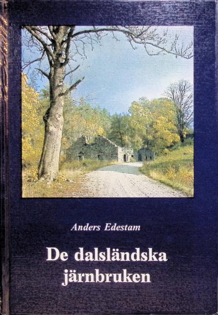 Edestam Anders : De dalsländska järnbruken.