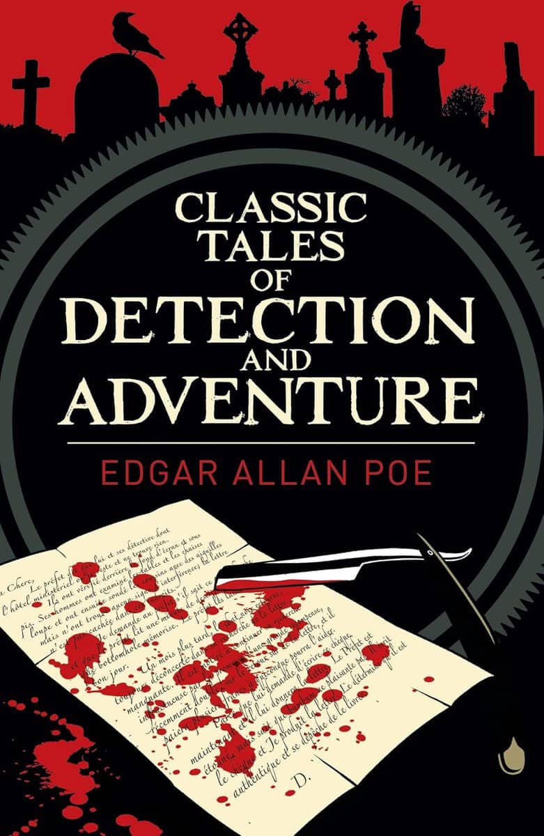 Edgar Allan Poe : Edgar Allan Poe's Classic Tales of Detection & Adventure